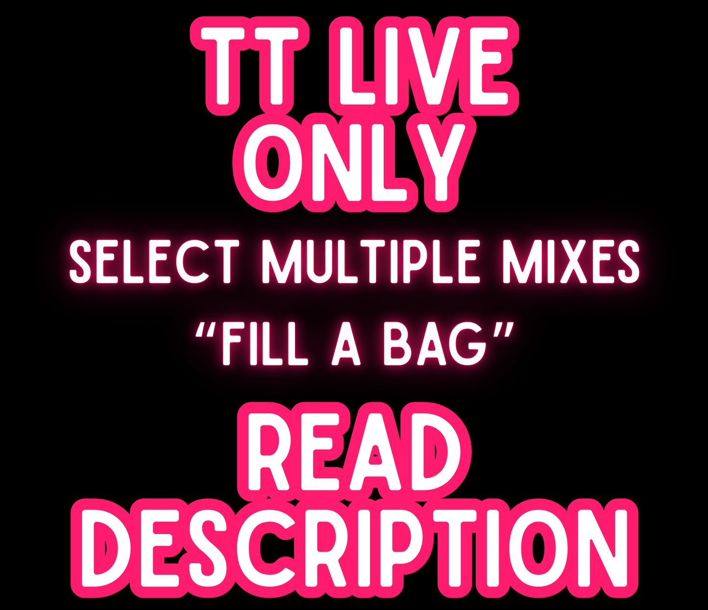 Fill A Bag - TT Live Only - You Choose Mixed Theme