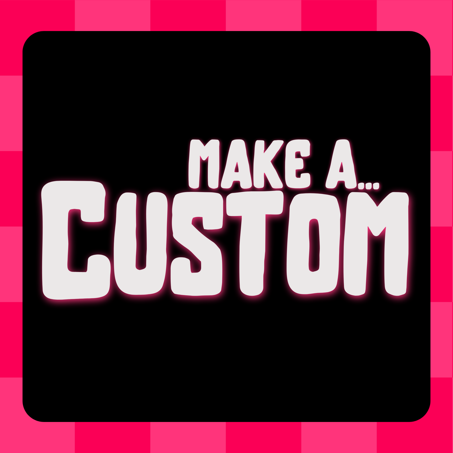 Make A....