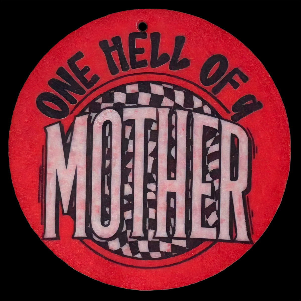 One Hell Of A MOTHER (blood orange), Felt Freshie